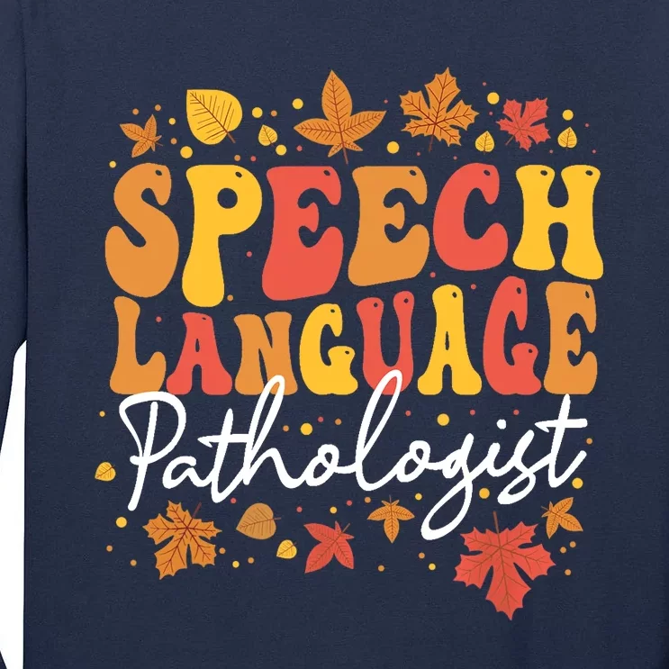 Thanksgiving Speech Therapy Fall Speech Language Pathologist Tall Long Sleeve T-Shirt