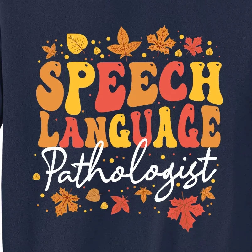 Thanksgiving Speech Therapy Fall Speech Language Pathologist Tall Sweatshirt