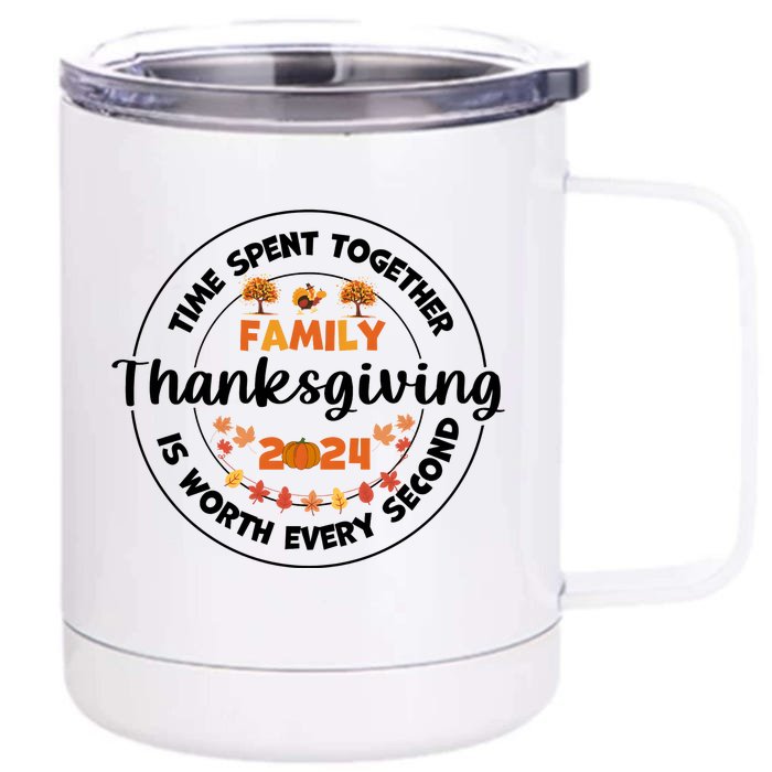 Time Spent Together Family Is Worth Every Second Thanksgiving Front & Back 12oz Stainless Steel Tumbler Cup