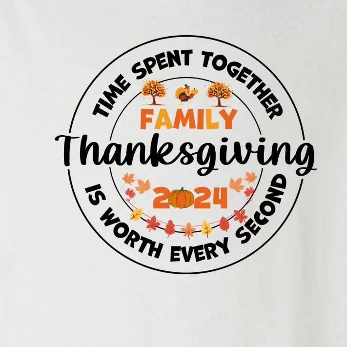 Time Spent Together Family Is Worth Every Second Thanksgiving Toddler Long Sleeve Shirt