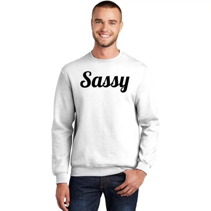 That Says The Word SASSY On It Cute Gift Sweatshirt