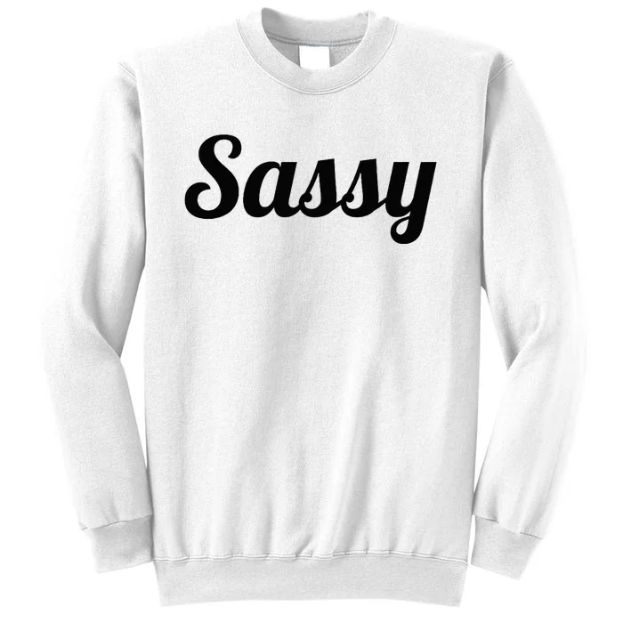 That Says The Word SASSY On It Cute Gift Sweatshirt