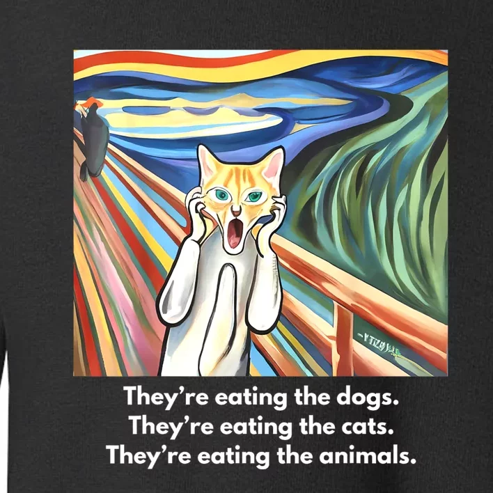 The Scream; TheyRe Eating The Dogs TheyRe Eating The Cats Toddler Sweatshirt