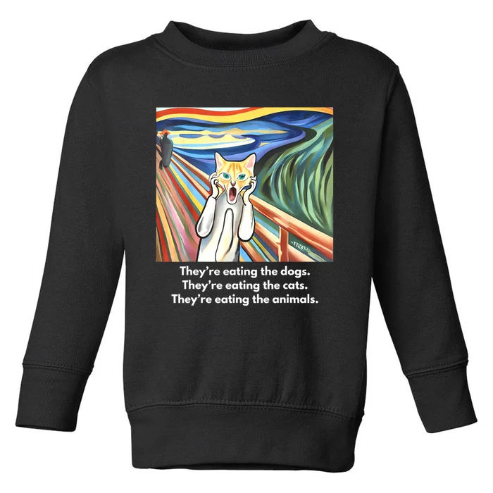 The Scream; TheyRe Eating The Dogs TheyRe Eating The Cats Toddler Sweatshirt