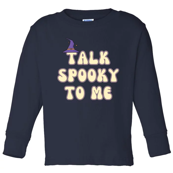 Talk Spooky To Me Funny Halloween Toddler Long Sleeve Shirt