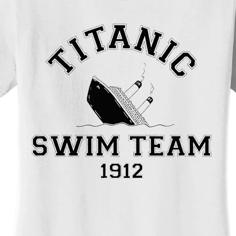 Titanic Swim Team Sports History Buff Sarcastic Women's T-Shirt