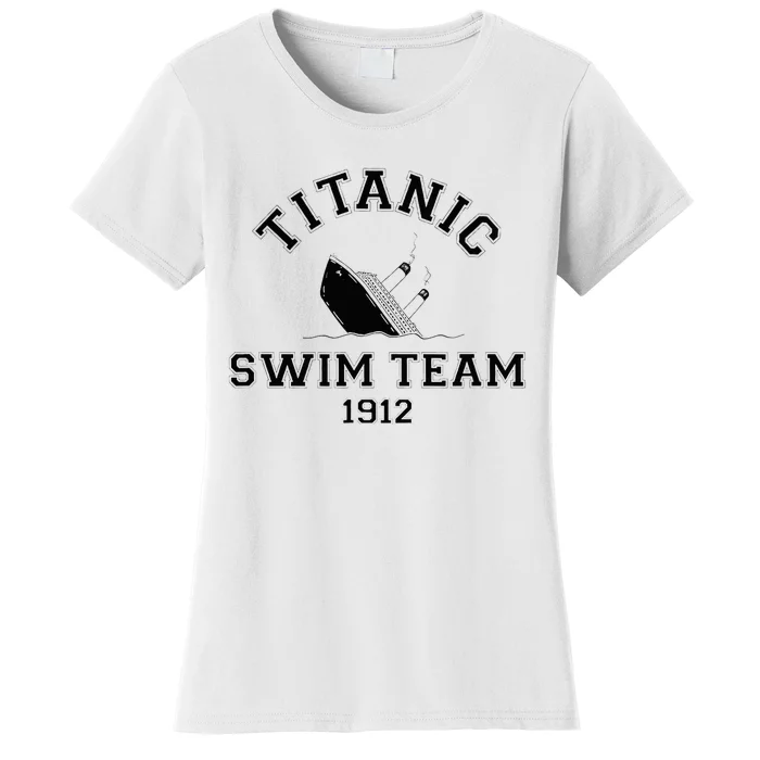 Titanic Swim Team Sports History Buff Sarcastic Women's T-Shirt