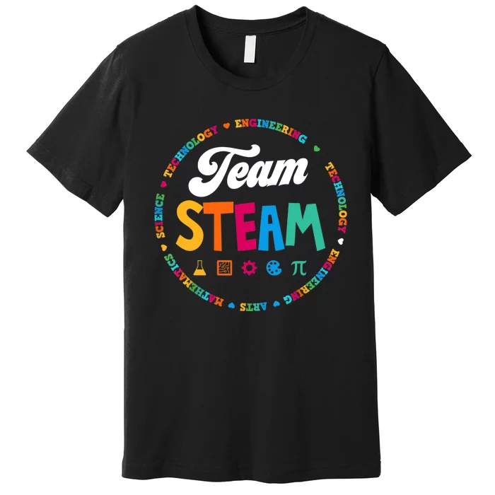 Team STEAM Teacher Back to School STEM Special Pre-K 1st Premium T-Shirt