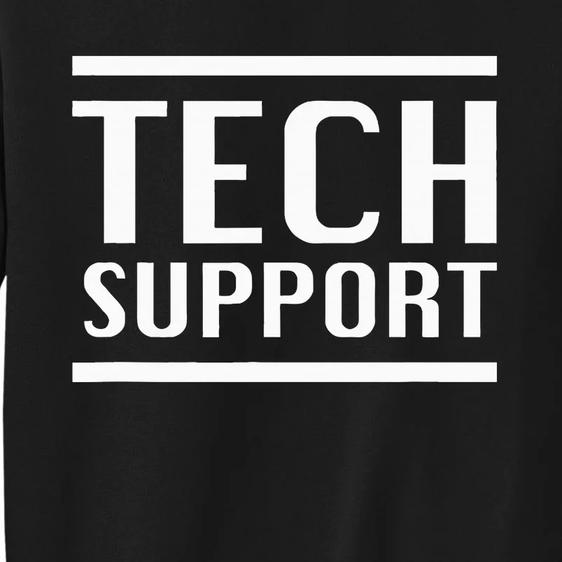 Tech Support Tall Sweatshirt