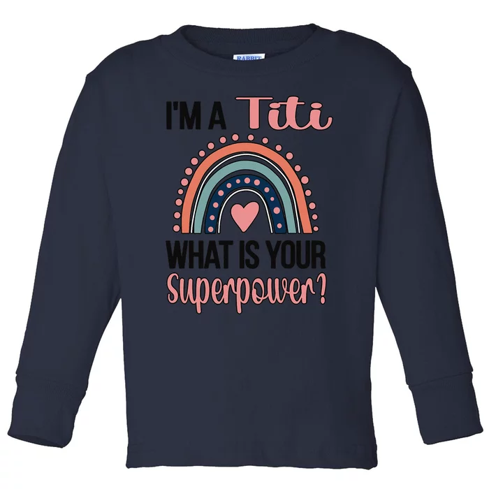 Titi Superpower Titi Auntie Appreciation Titi Aunt Toddler Long Sleeve Shirt