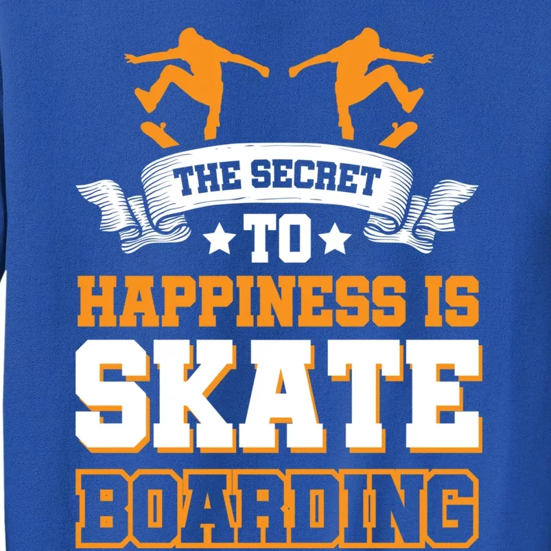 The Secret To Happiness Is Skateboarding Gift Sweatshirt