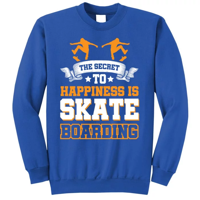 The Secret To Happiness Is Skateboarding Gift Sweatshirt