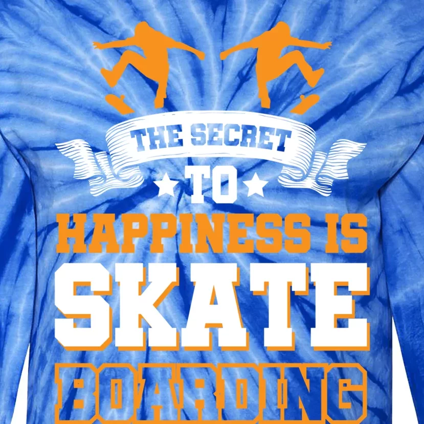 The Secret To Happiness Is Skateboarding Gift Tie-Dye Long Sleeve Shirt