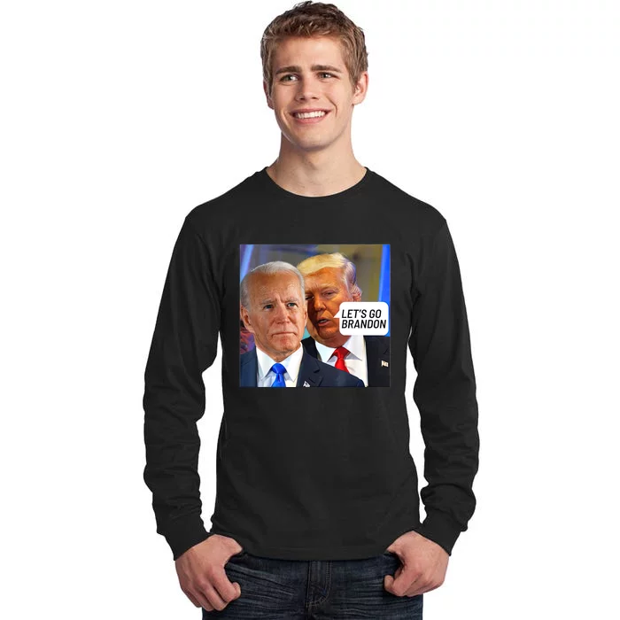 Trump Said To Biden: Lets Go Brandon Anti Biden Tall Long Sleeve T-Shirt