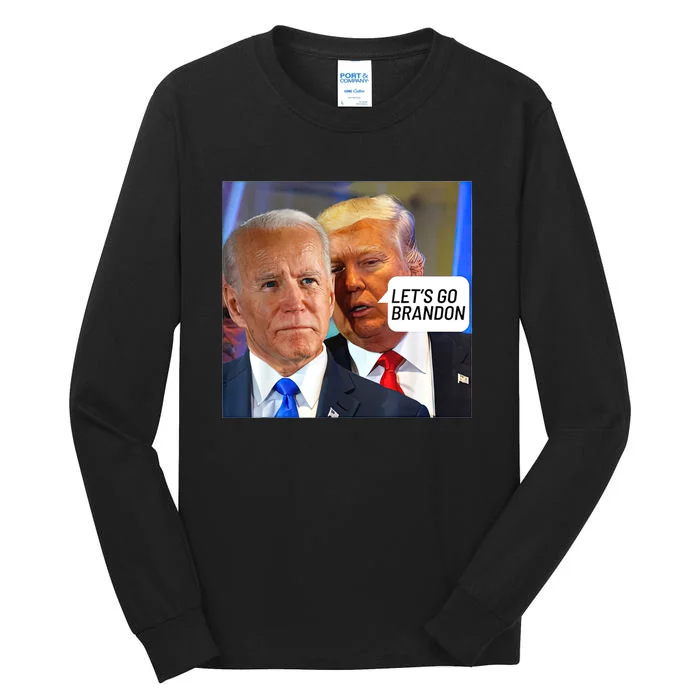 Trump Said To Biden: Lets Go Brandon Anti Biden Tall Long Sleeve T-Shirt