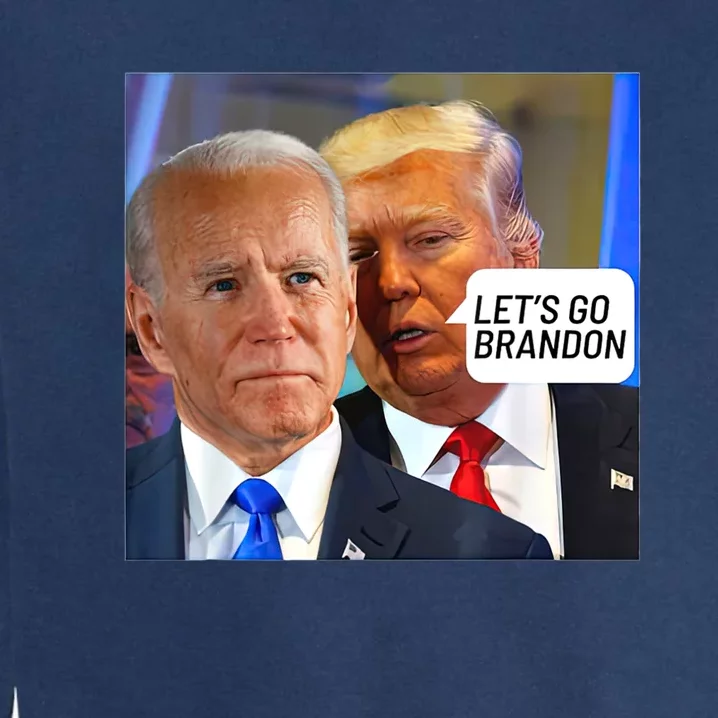 Trump Said To Biden: Lets Go Brandon Anti Biden Garment-Dyed Sweatshirt