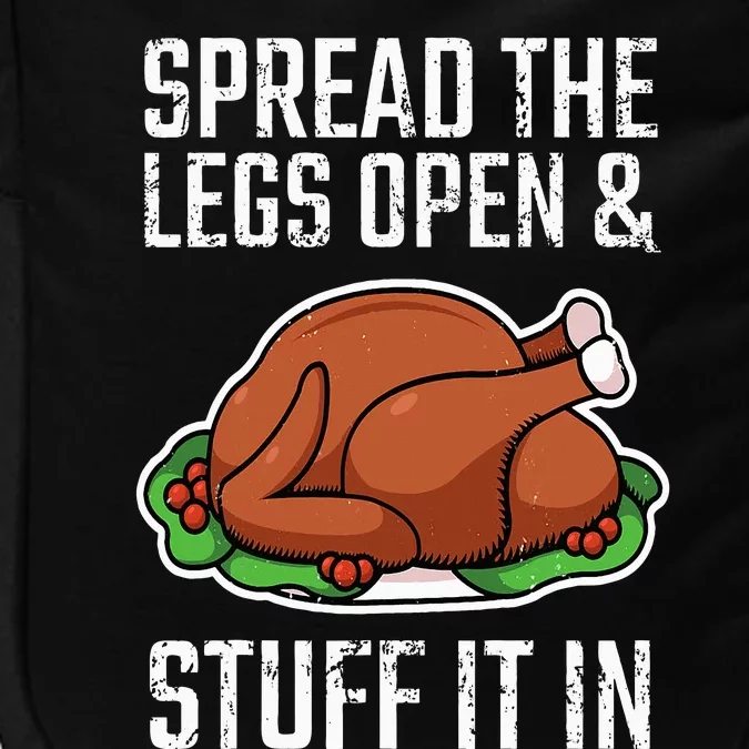 Thanksgiving Spread The Legs Open And Stuff It In Dirty Impact Tech Backpack