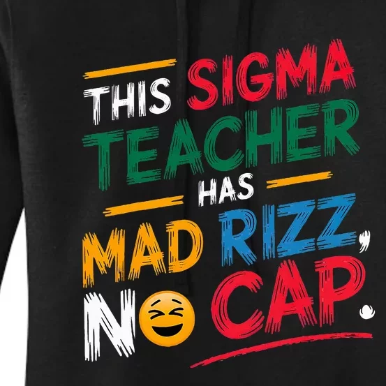 This Sigma Teacher Has Mad Rizz No Cap Funny Sigma Teacher Women's Pullover Hoodie