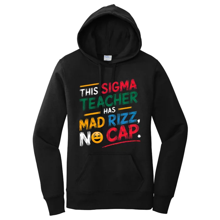 This Sigma Teacher Has Mad Rizz No Cap Funny Sigma Teacher Women's Pullover Hoodie