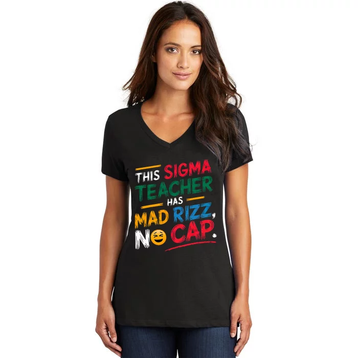 This Sigma Teacher Has Mad Rizz No Cap Funny Sigma Teacher Women's V-Neck T-Shirt