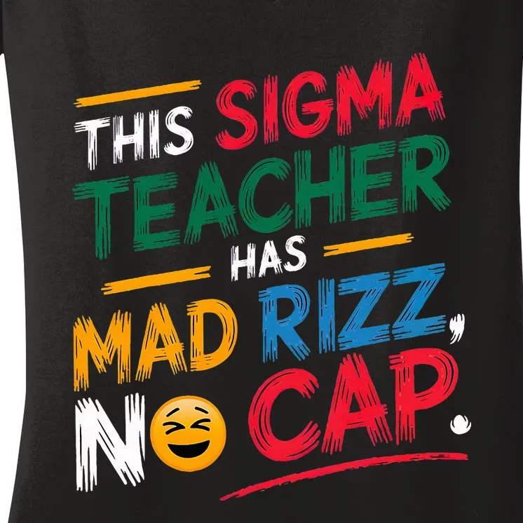 This Sigma Teacher Has Mad Rizz No Cap Funny Sigma Teacher Women's V-Neck T-Shirt