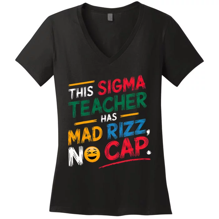 This Sigma Teacher Has Mad Rizz No Cap Funny Sigma Teacher Women's V-Neck T-Shirt