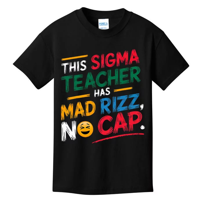 This Sigma Teacher Has Mad Rizz No Cap Funny Sigma Teacher Kids T-Shirt