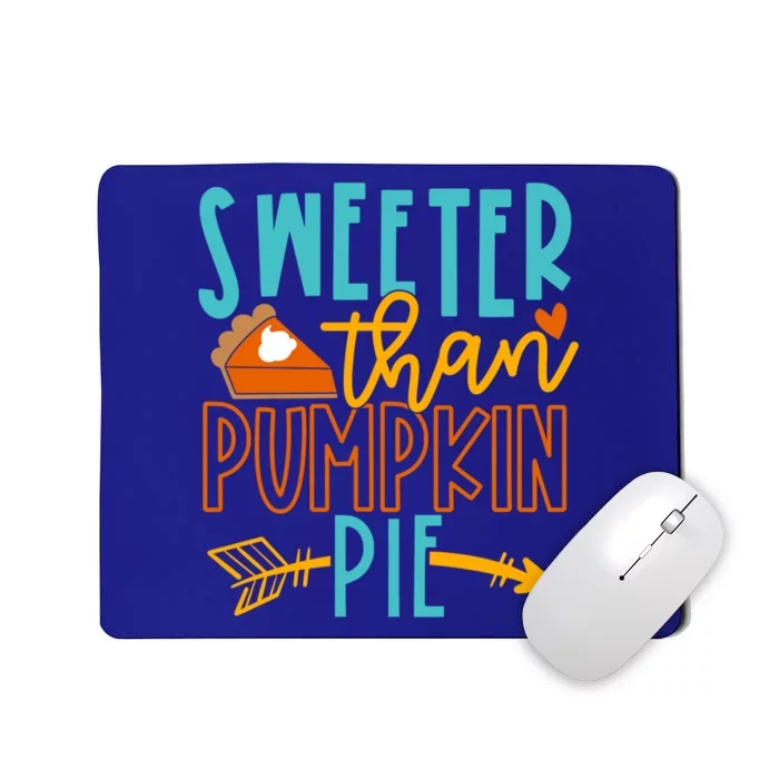 Thanksgiving Sweeter Than Pumpkin Pie Arrow Meaningful Gift Mousepad