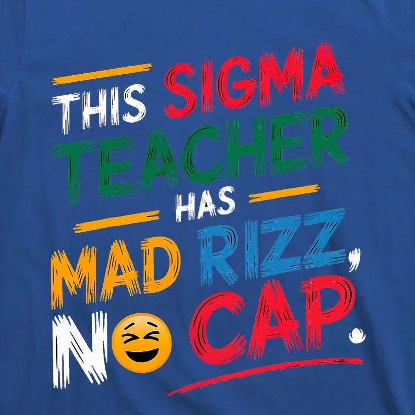 This Sigma Teacher Has Mad Rizz No Cap T-Shirt