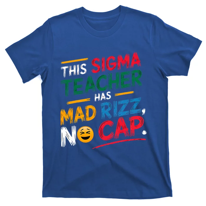 This Sigma Teacher Has Mad Rizz No Cap T-Shirt