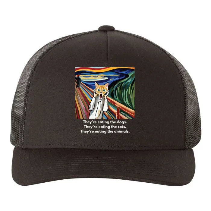 The Scream Theyre Eating The Dogs Theyre Eating The Cats Yupoong Adult 5-Panel Trucker Hat