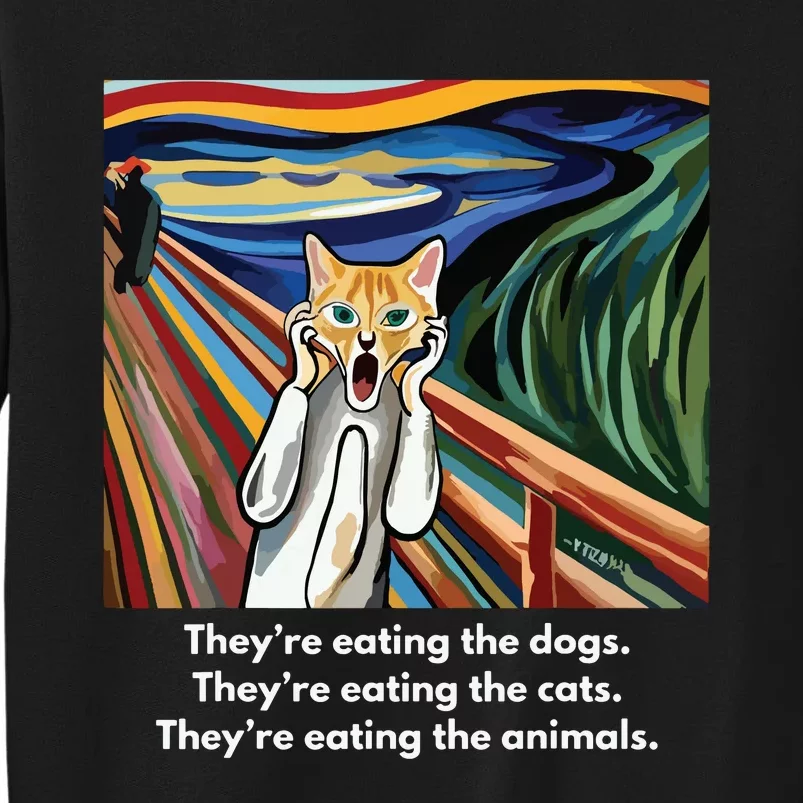 The Scream Theyre Eating The Dogs Theyre Eating The Cats Sweatshirt