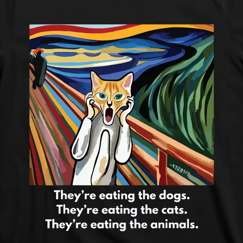 The Scream Theyre Eating The Dogs Theyre Eating The Cats T-Shirt