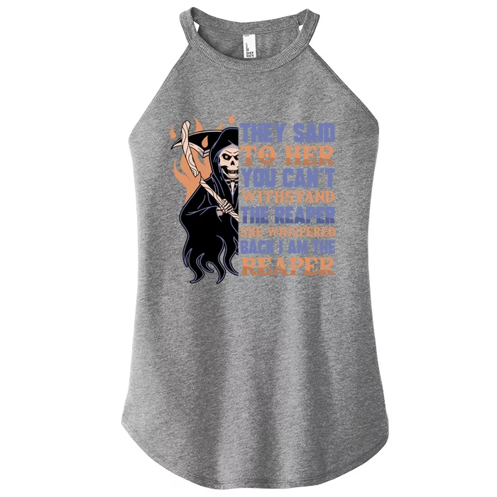 They Said To Her You Cant Withstand The Reaper She Whisper Gift Women’s Perfect Tri Rocker Tank