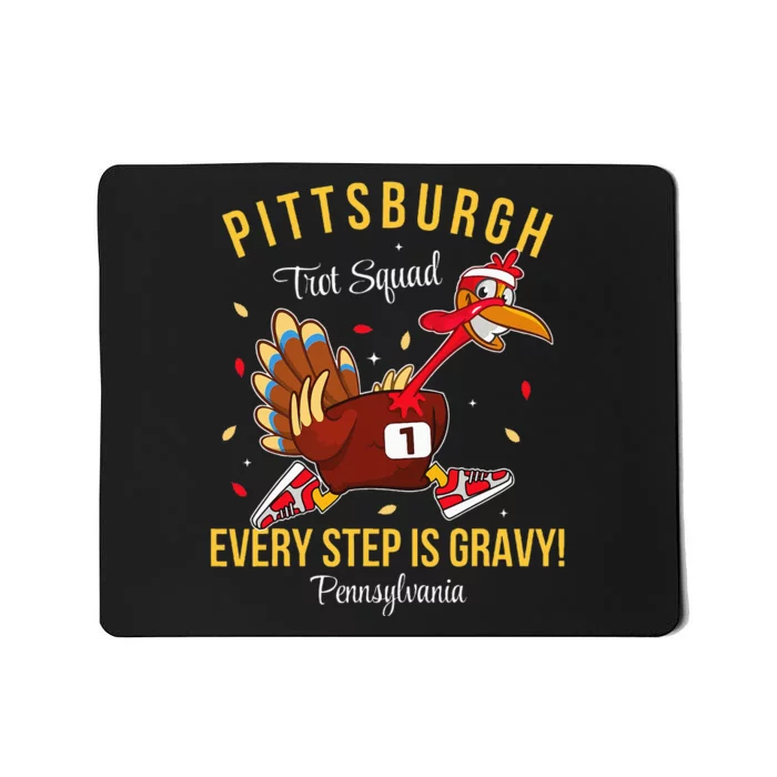 Trot Squad Turkey Thanksgiving 2024 Pennsylvania Pittsburgh Mousepad