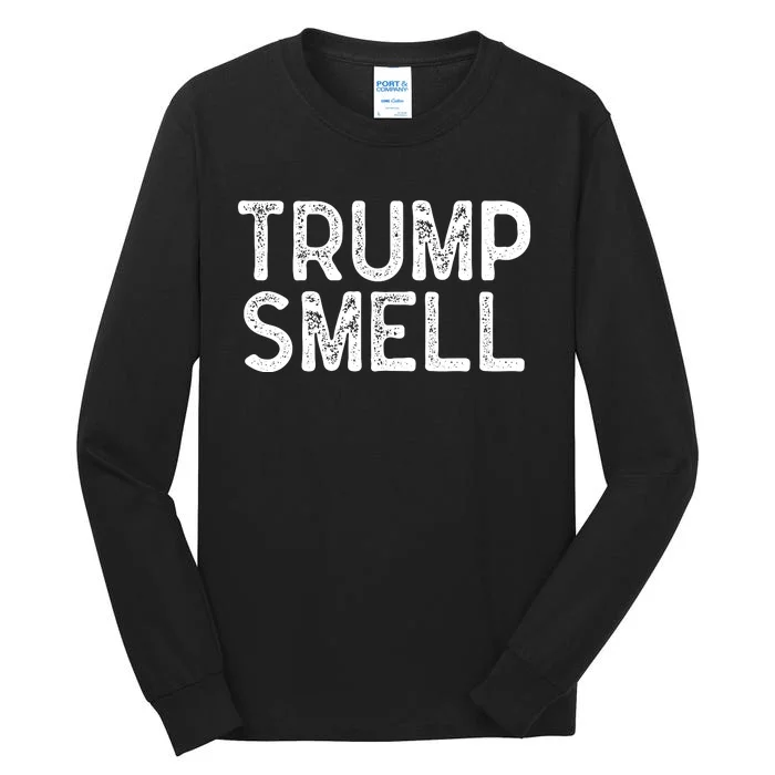 Trump Smells Trump Stinks Tall Long Sleeve T-Shirt