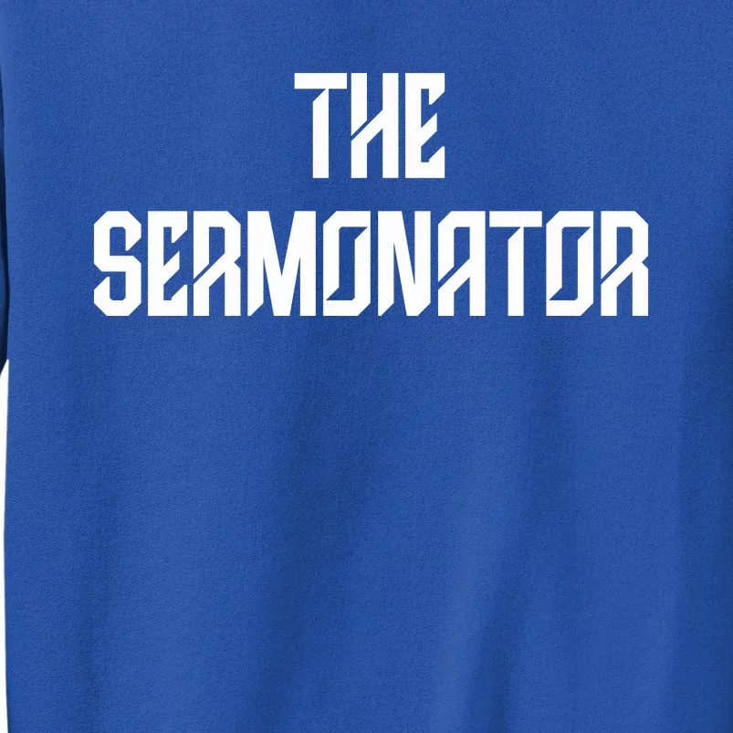 The Sermonator Tall Sweatshirt