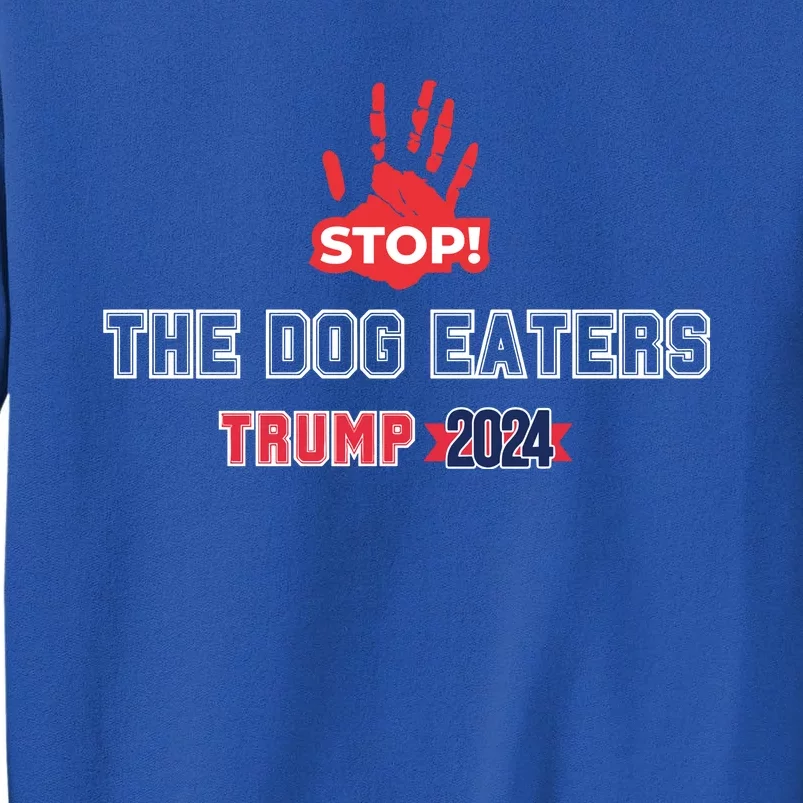 Trump Stop The Dog Eaters Trump 2024 Sweatshirt