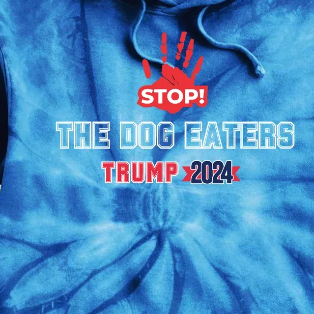 Trump Stop The Dog Eaters Trump 2024 Tie Dye Hoodie