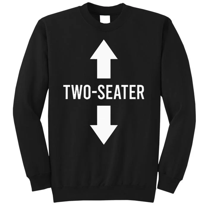 Two Seater TwoSeater 2 Seater Two Seater Tall Sweatshirt