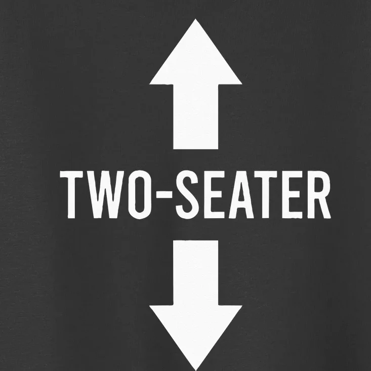 Two Seater TwoSeater 2 Seater Two Seater Toddler T-Shirt