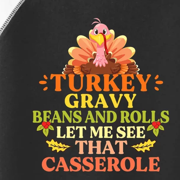 Thanksgiving Shirt Turkey Gravy Beans And Rolls Let Me See That Casserole Toddler Fine Jersey T-Shirt