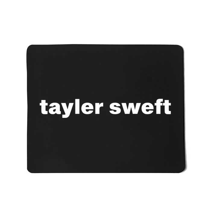 Tayler Sweft Mousepad