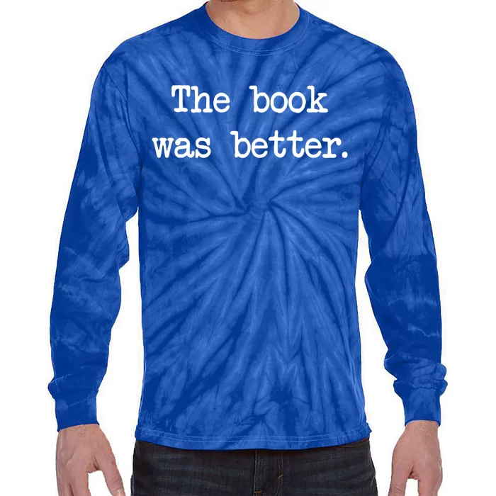 Typewriter Style The Book Was Better Cool Gift Tie-Dye Long Sleeve Shirt