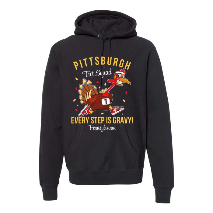 Trot Squad Turkey Thanksgiving 2024 Pennsylvania Pittsburgh Premium Hoodie