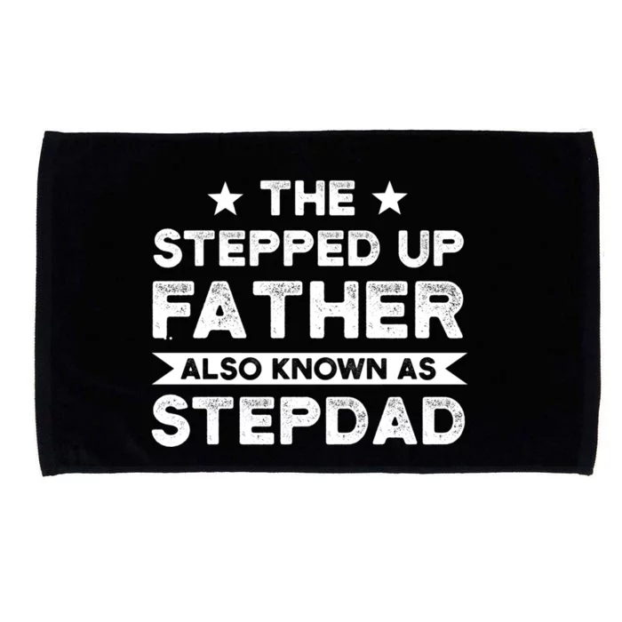 The Stepped Up Father Stepson Bonusson Stepdad Gift Microfiber Hand Towel