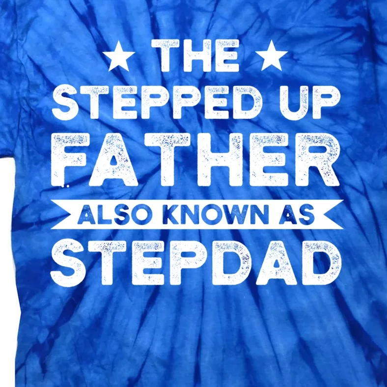 The Stepped Up Father Stepson Bonusson Stepdad Gift Tie-Dye T-Shirt