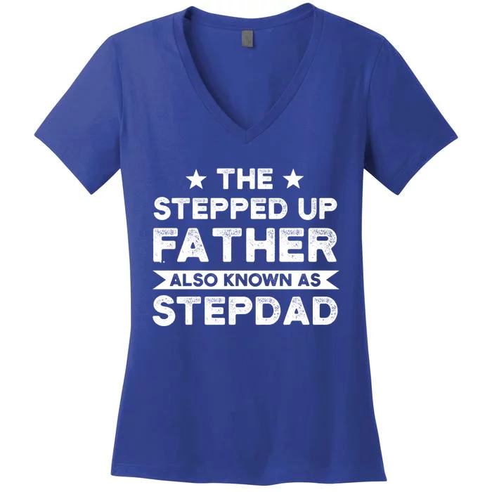 The Stepped Up Father Stepson Bonusson Stepdad Gift Women's V-Neck T-Shirt