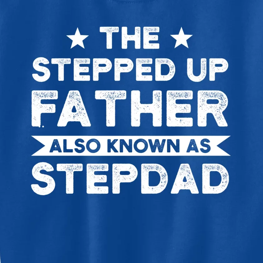 The Stepped Up Father Stepson Bonusson Stepdad Gift Kids Sweatshirt