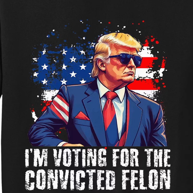 Trump Sunglasses Us Flag I Am Voting Convicted Felon Sweatshirt